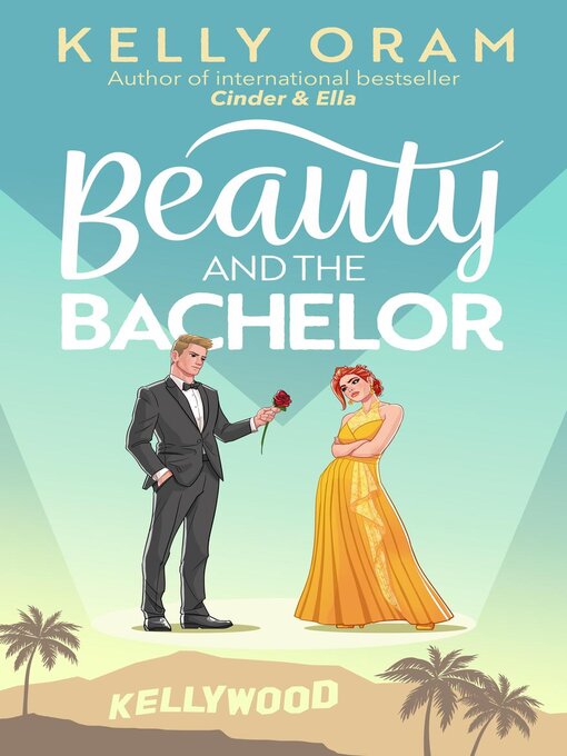 Title details for Beauty and the Bachelor by Kelly Oram - Available